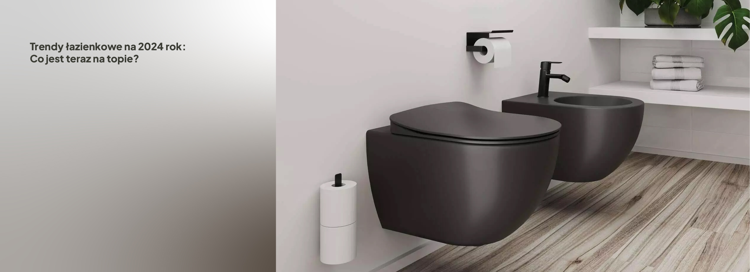Trendy łazienkowe na 2024 rok: Co jest teraz na topie?